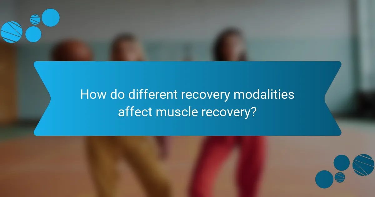 How do different recovery modalities affect muscle recovery?