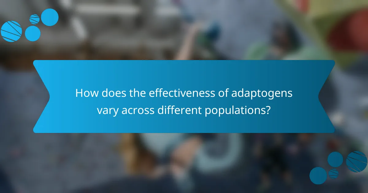 How does the effectiveness of adaptogens vary across different populations?