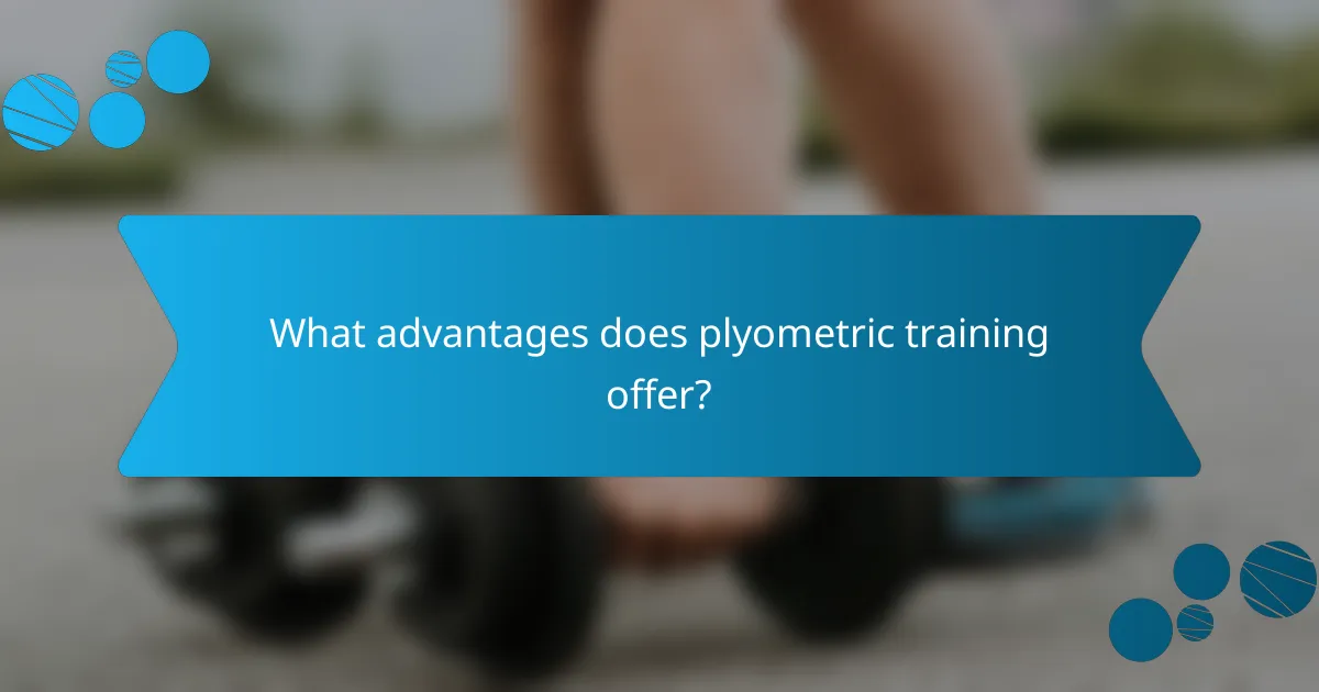 What advantages does plyometric training offer?