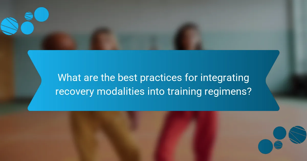 What are the best practices for integrating recovery modalities into training regimens?