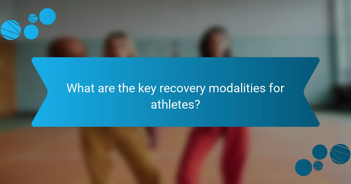 What are the key recovery modalities for athletes?