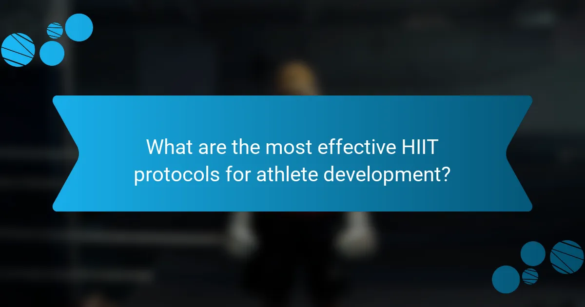 What are the most effective HIIT protocols for athlete development?