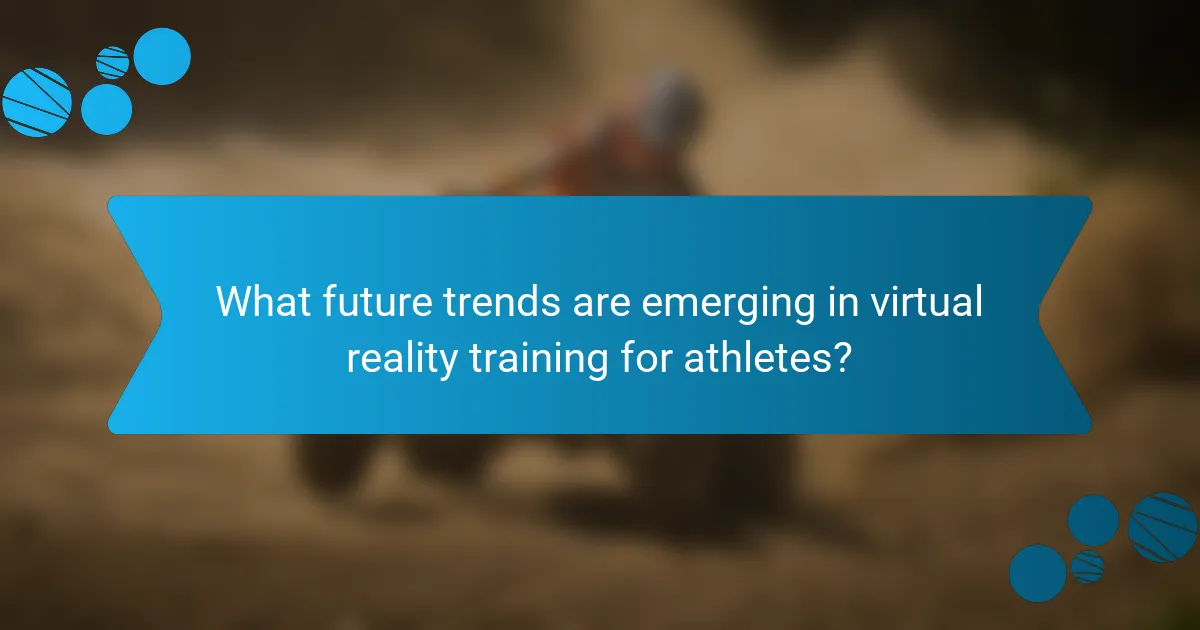 What future trends are emerging in virtual reality training for athletes?
