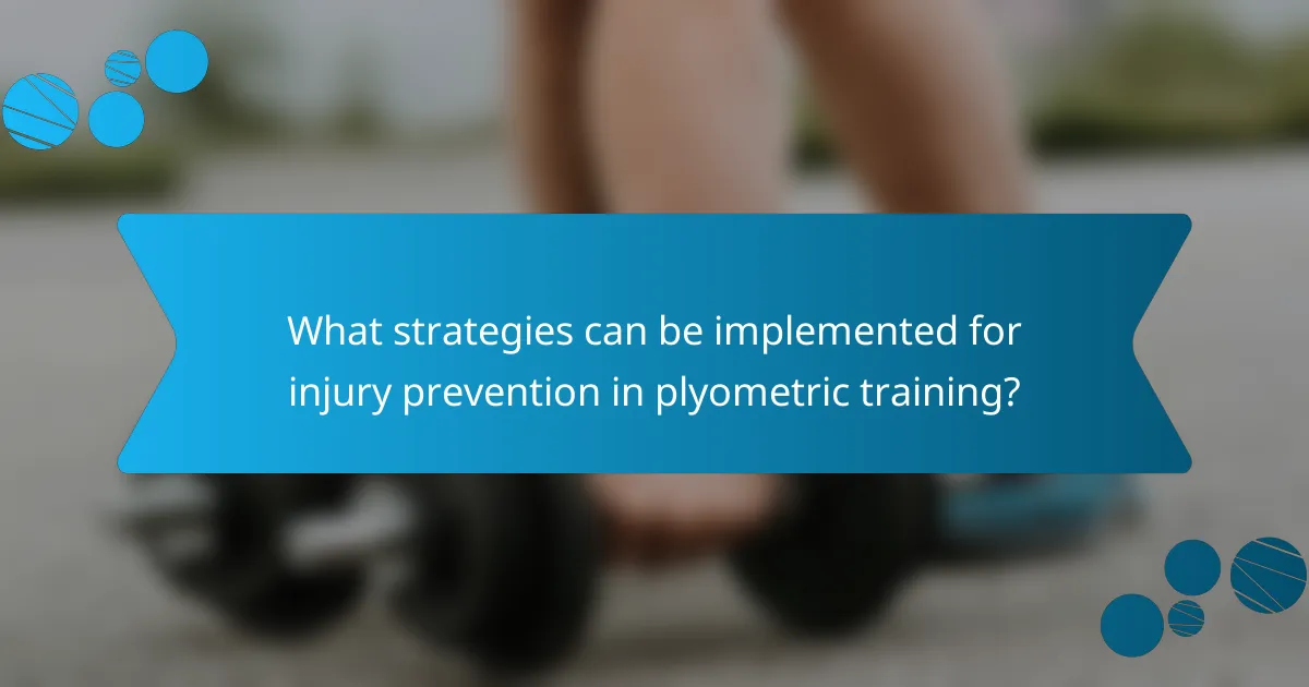 What strategies can be implemented for injury prevention in plyometric training?