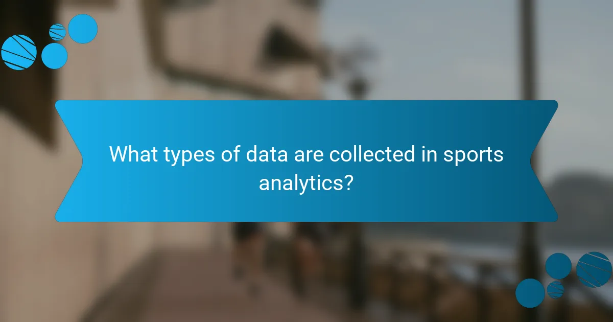 What types of data are collected in sports analytics?