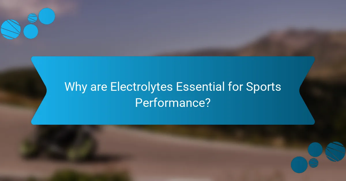 Why are Electrolytes Essential for Sports Performance?